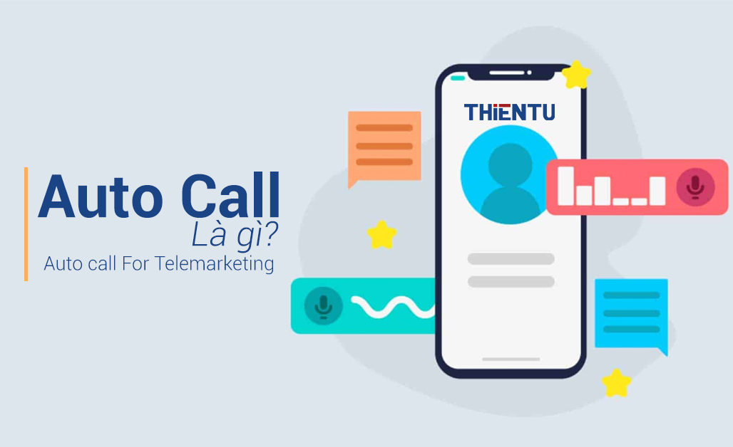 Auto Call là gì | Dịch vụ auto call | Auto call For Telemarketing